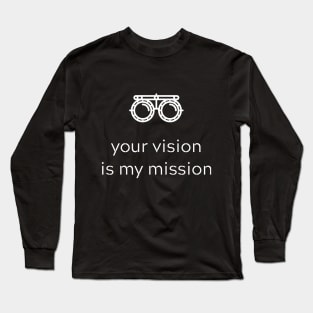 Your vision is my mission Long Sleeve T-Shirt